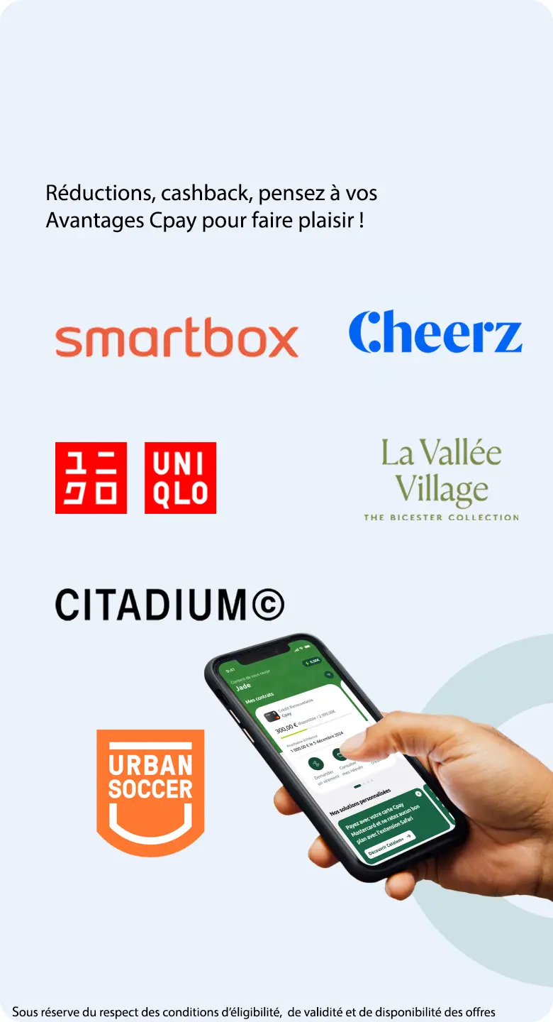 Ayez le bon réflexe Avantages Cpay Pour consommer malin ! Liste non exhaustives des enseignes partenaires : KARCHER, CEETIZ, VILLAGES CLUBS SOLEIL, UBER, SPARTOO, SHOWROOM PRIVE. Sous réserve du respect des conditions d'éligibilité, de validité et de disponibilité des offres