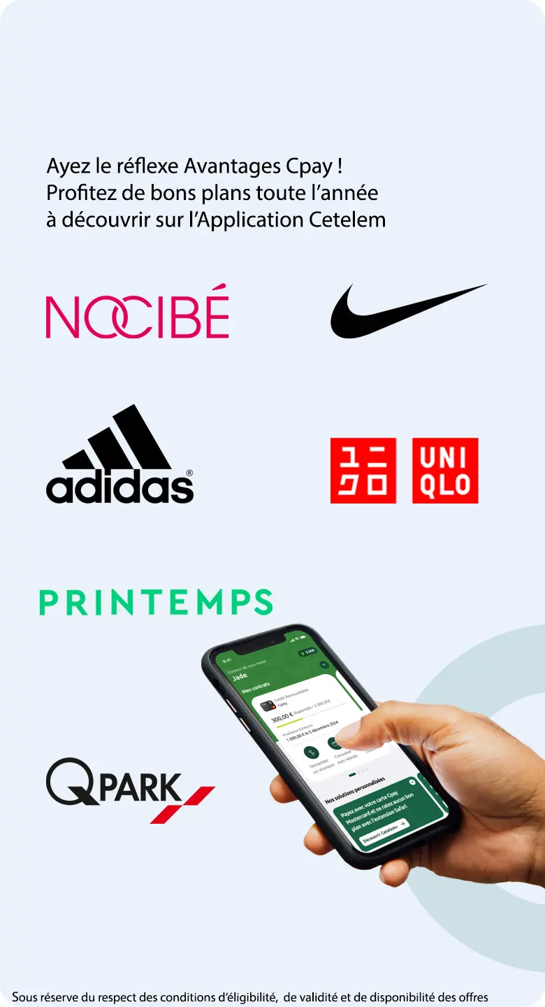 Ayez le bon réflexe Avantages Cpay Pour consommer malin ! Liste non exhaustives des enseignes partenaires : Carrefour, Bolt, Karcher, Zoomania, Nespresso, Sodastream. Sous réserve du respect des conditions d'éligibilité, de validité et de disponibilité des offres