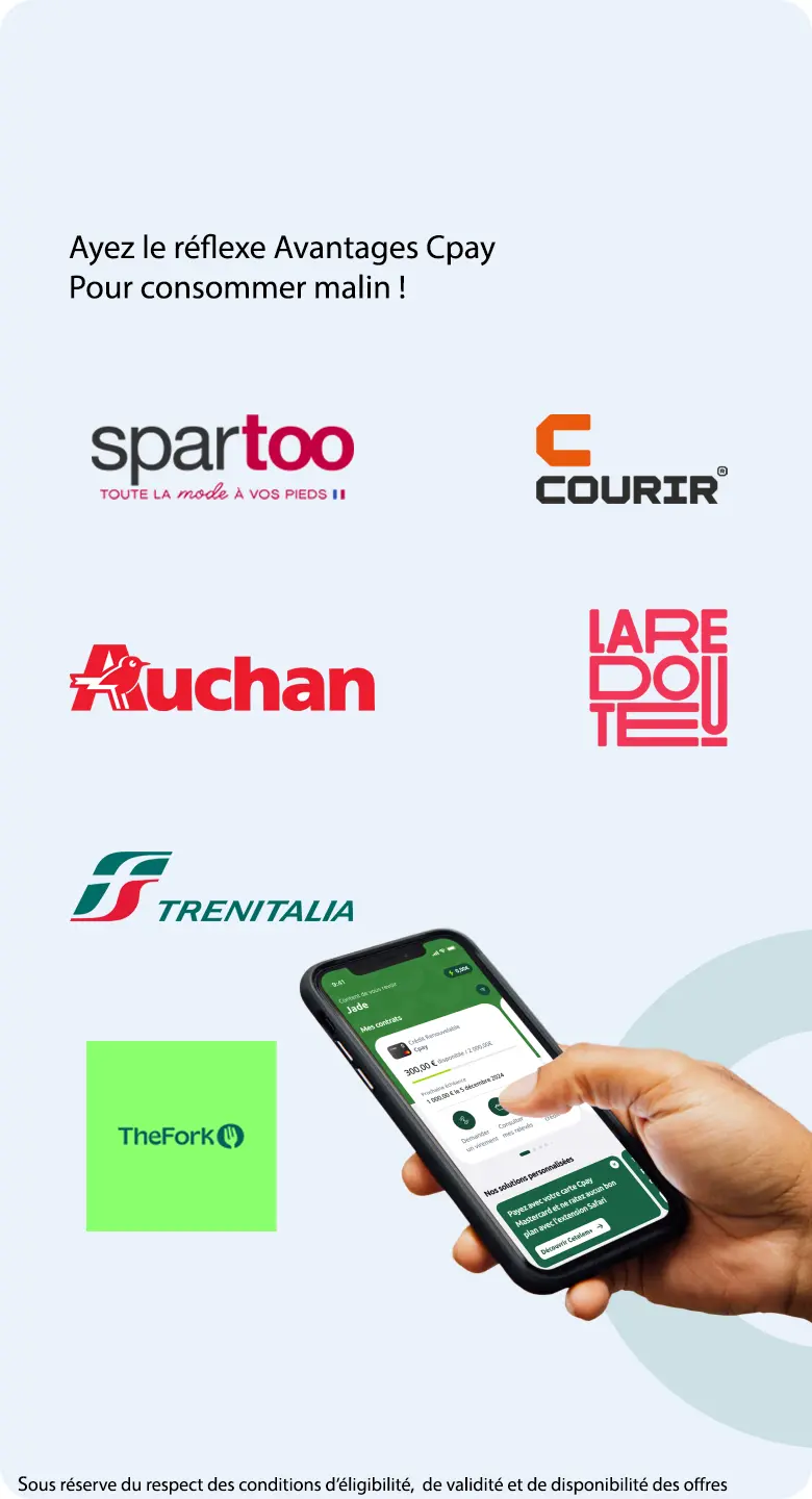 Ayez le bon réflexe Avantages Cpay Pour consommer malin ! Liste non exhaustives des enseignes partenaires : Carrefour, Bolt, Karcher, Zoomania, Nespresso, Sodastream. Sous réserve du respect des conditions d'éligibilité, de validité et de disponibilité des offres