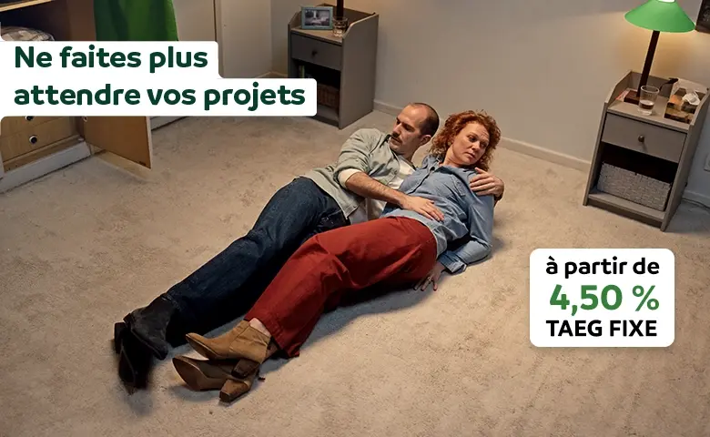 Ne faites plus attendre votre projet, T A E G fixe à partir de 4,50 %, 0€ de frais de dossier
