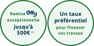 Remise effy exceptionnelle jusqu'à 500€ et un taux préférentiel pour financer vos travaux